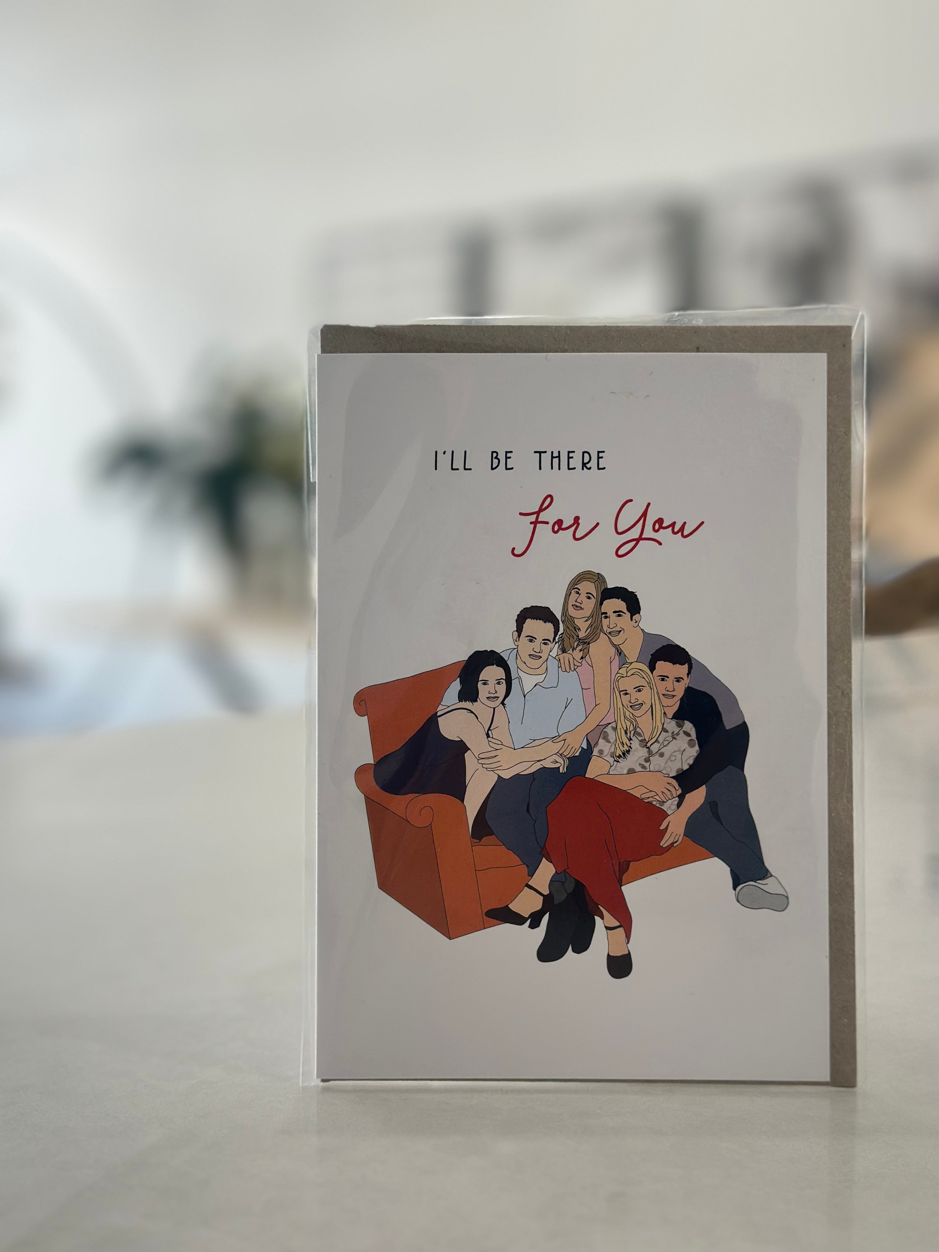 Ill Be There For YOU